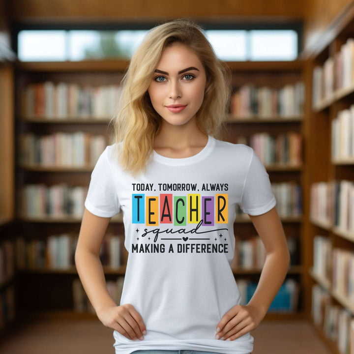 Today, Tomorrow, Always Teacher Tee