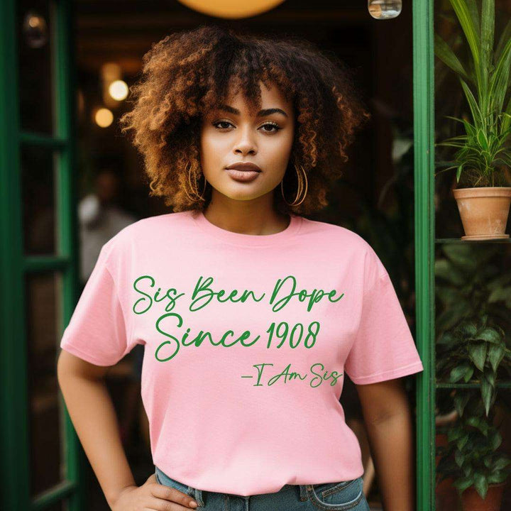 AKA 1908 Sis Been Dope Sorority Tee