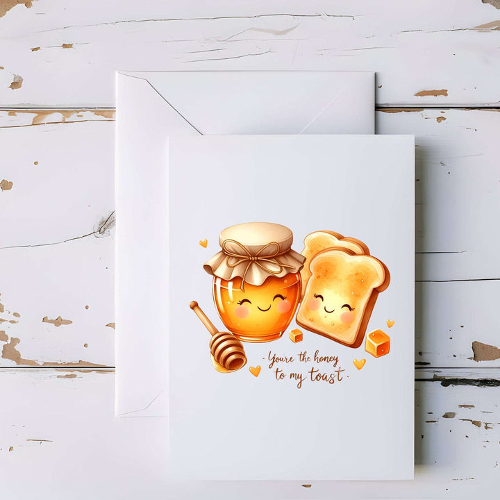 You’re the Honey to My Toast Greeting Card - 5x7"