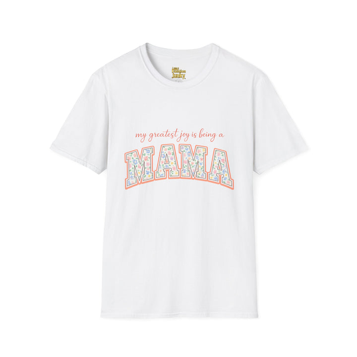 My Greatest Joy Is Being a Mama T-Shirt | Floral Mama Design