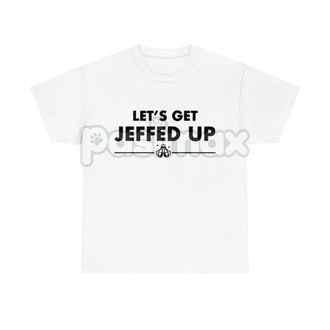 "Let'S Get Jeffed Up" Faded Beer T-Shirt - Personalized Jeff Needs This Slogan Tee, Vintage Drinking Shirt