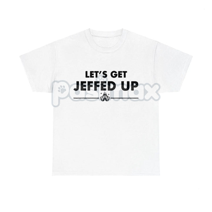 "Let'S Get Jeffed Up" Faded Beer T-Shirt - Personalized Jeff Needs This Slogan Tee, Vintage Drinking Shirt