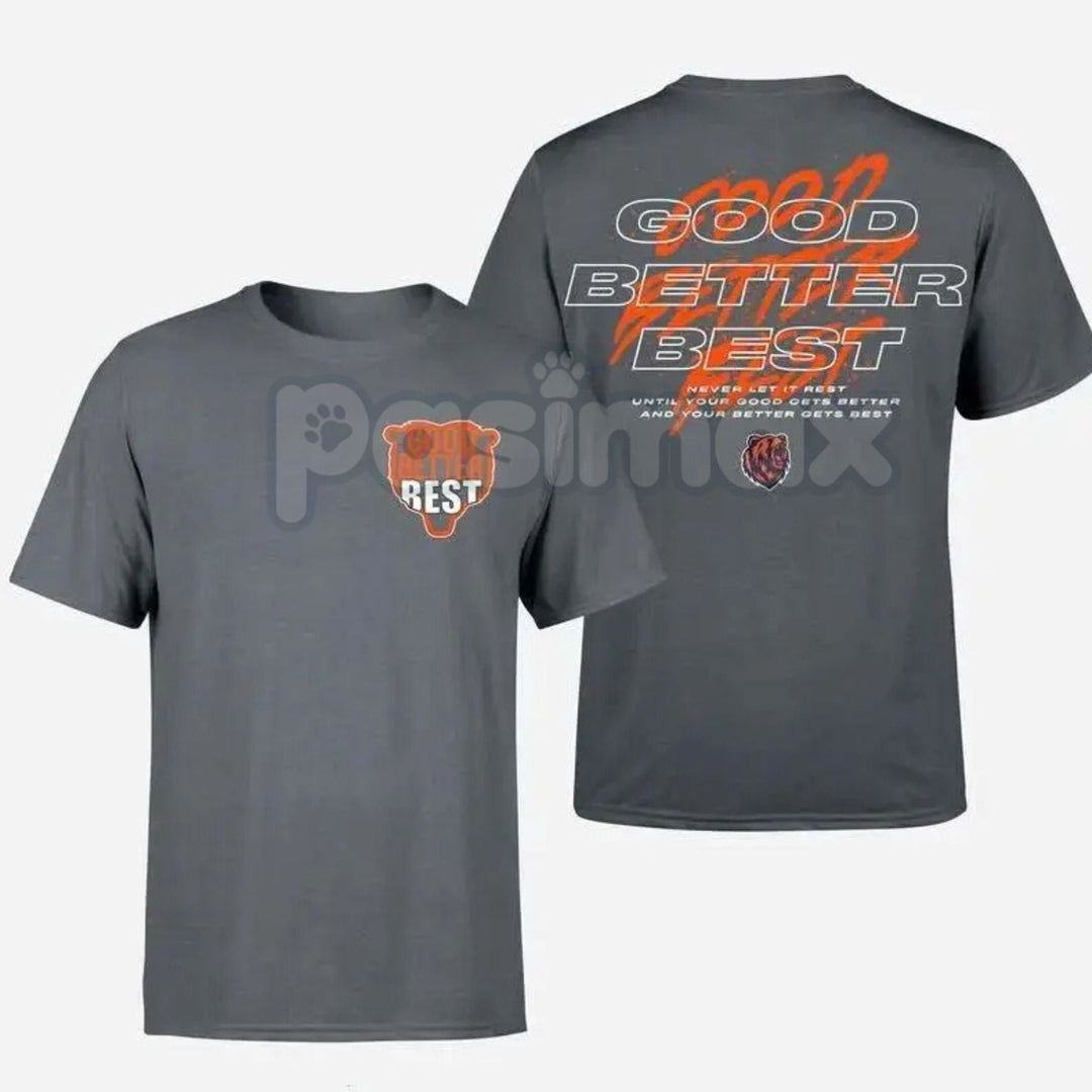 Good Better Best Full Quote 2-Sided T-Shirt - Inspirational Motivational Slogan Tee, Two Sided Excellence Shirt, Continuous Improvement Apparel