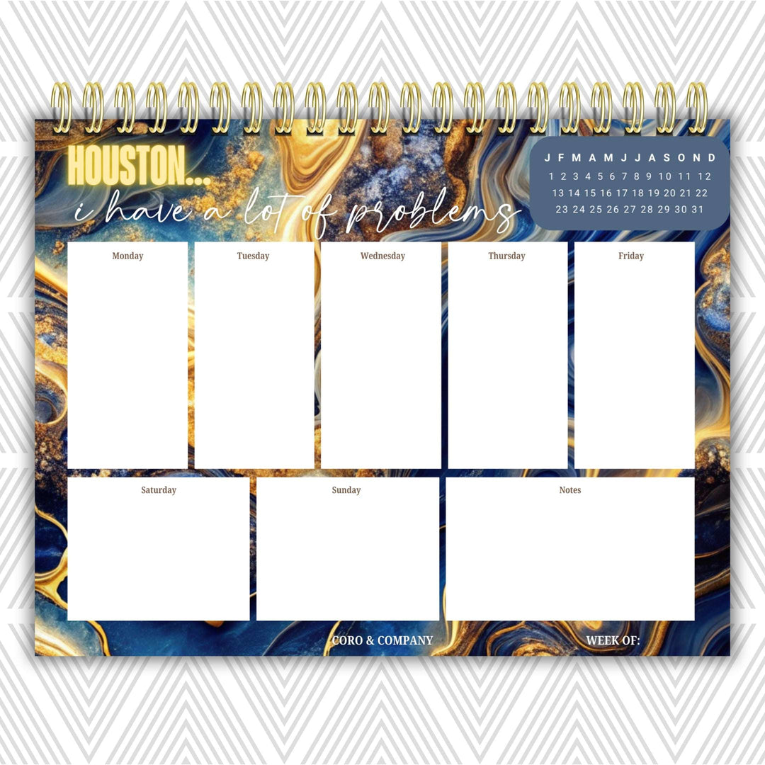 Houston I Have A Lot Of Problems Weekly Desk Planner | Undated Self-Love Weekly Planner