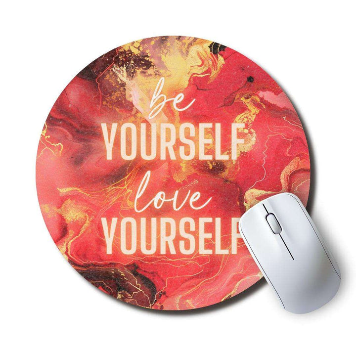 Be Yourself Love Yourself — SoulScript Mouse Pad