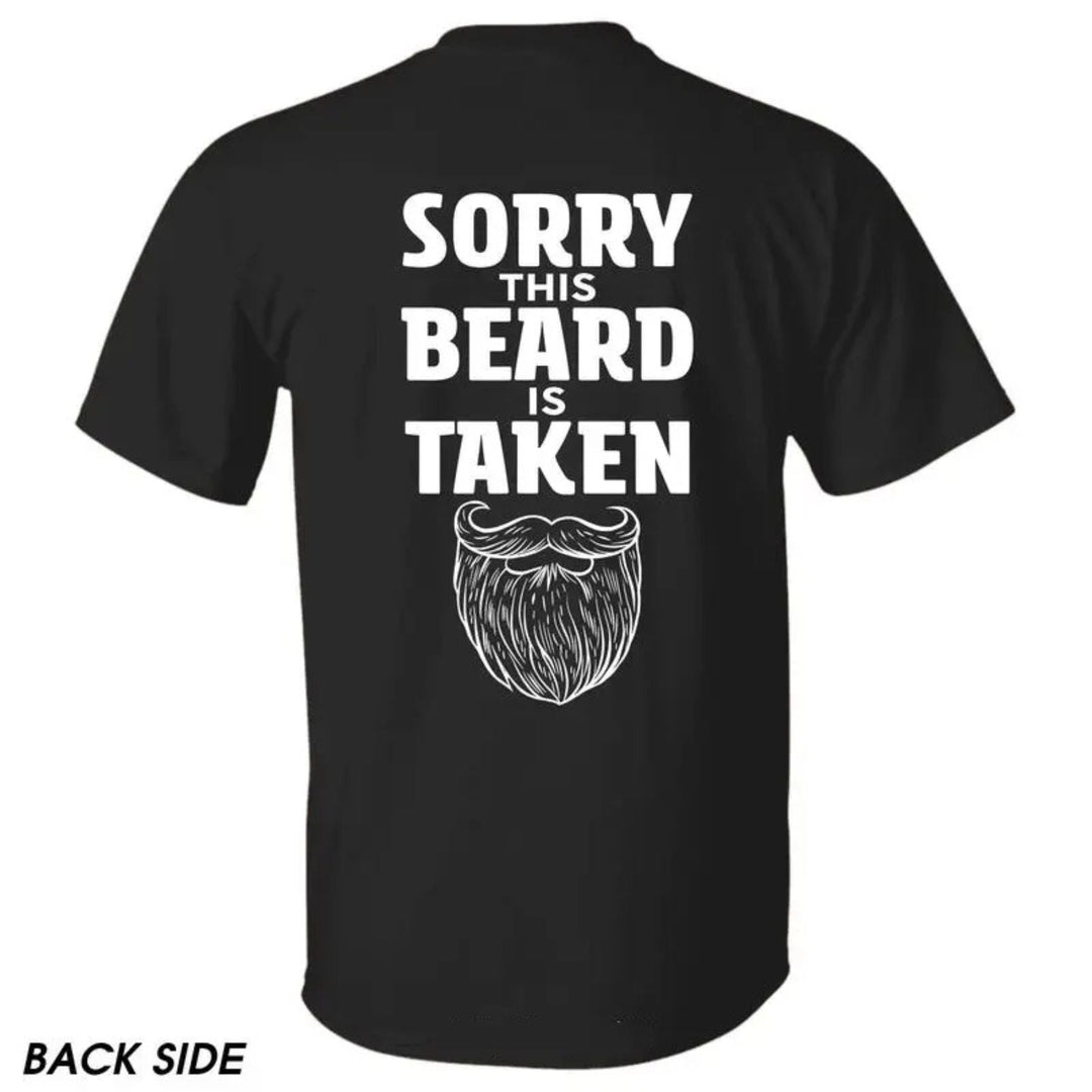 "Sorry This Beard is Taken" T-Shirt - Funny Quote Tee, Gift for Husband or Boyfriend