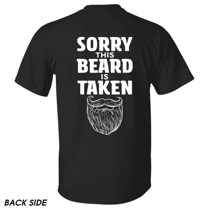 "Sorry This Beard is Taken" T-Shirt - Funny Quote Tee, Gift for Husband or Boyfriend