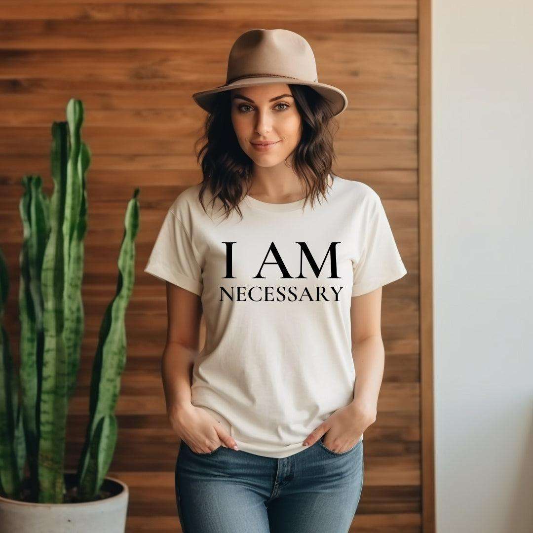 I Am Necessary Tee