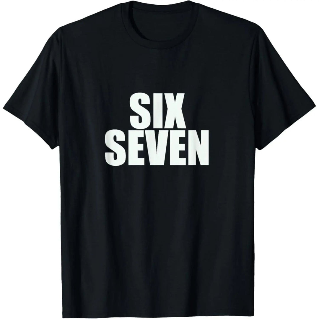 "Six Seven 6 7" Fun Meme T-Shirt - Funny Internet Culture Design, Minimalist Graphic Tee