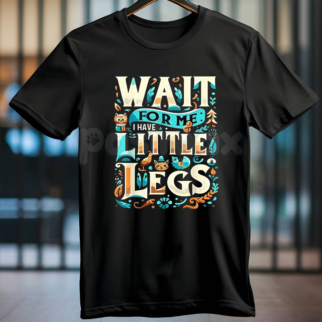 "Wait For Me I Have Little Legs" Funny T-Shirt - Cute Short People Graphic Tee, Funny Corgi & Dachshund Lover Shirt, Relatable Sarcastic Humor Gift Apparel