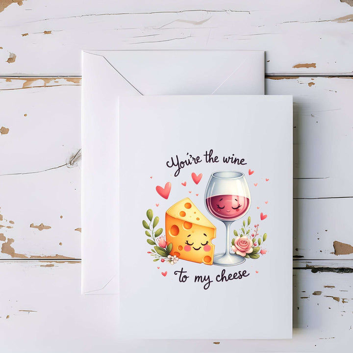 You’re the Wine to My Cheese Greeting Card - 5x7"