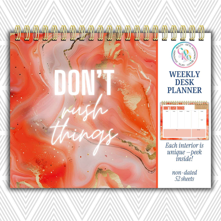 Don't Rush Things Weekly Desk Planner | Undated Self-Love Weekly Planner