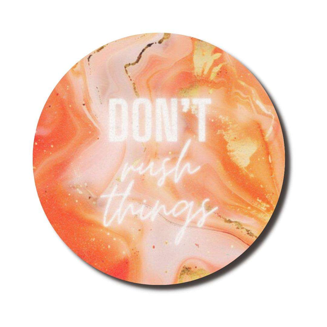 Don't Rush Things — SoulScript Circle Mouse Pad