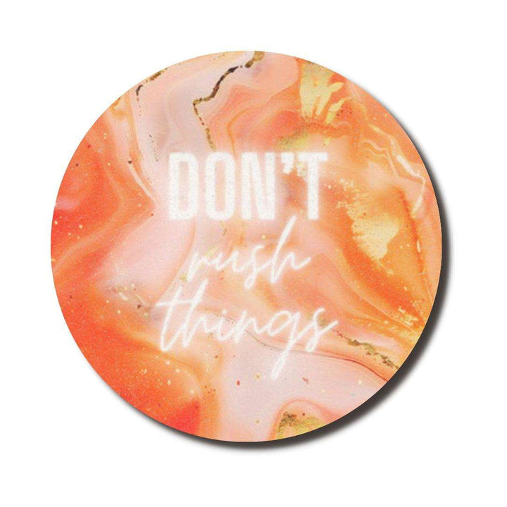 Don't Rush Things — SoulScript Circle Mouse Pad