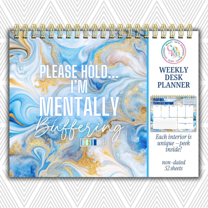 Please Hold I'm Mentally Buffering Weekly Desk Planner | Undated Self-Love Weekly Planner