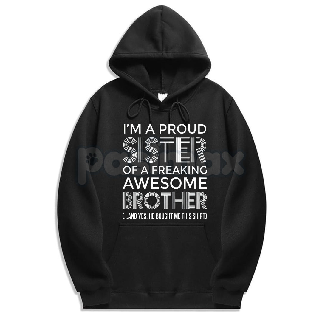 I’m A Proud Sister Hoodie – Meaningful Sibling Bond Pullover, Aesthetic Family Support Sweatshirt, Unisex Streetwear