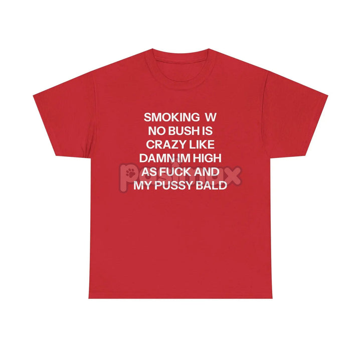 "No Bush" Statement T-Shirt - Bold Humor Graphic Tee, Political or Grooming Joke Shirt