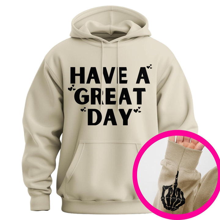 "Have A Great Day" Middle Finger Hoodie – Sarcastic & Funny Pullover, Unisex Streetwear