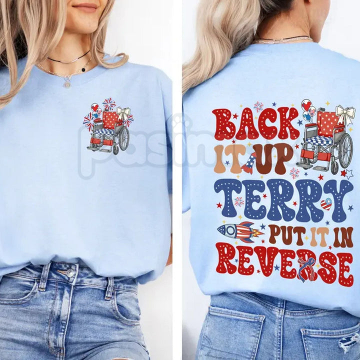 "Back It Up Terry" Funny 4th of July T-Shirt - Put It In Reverse Red White and Blue Tee, Premium 100% Cotton Patriotic Viral Meme Shirt, Humorous Independence Day BBQ Top, USA Fireworks Graphic Apparel, Soft Lived-In Heavyweight Summer Fashion