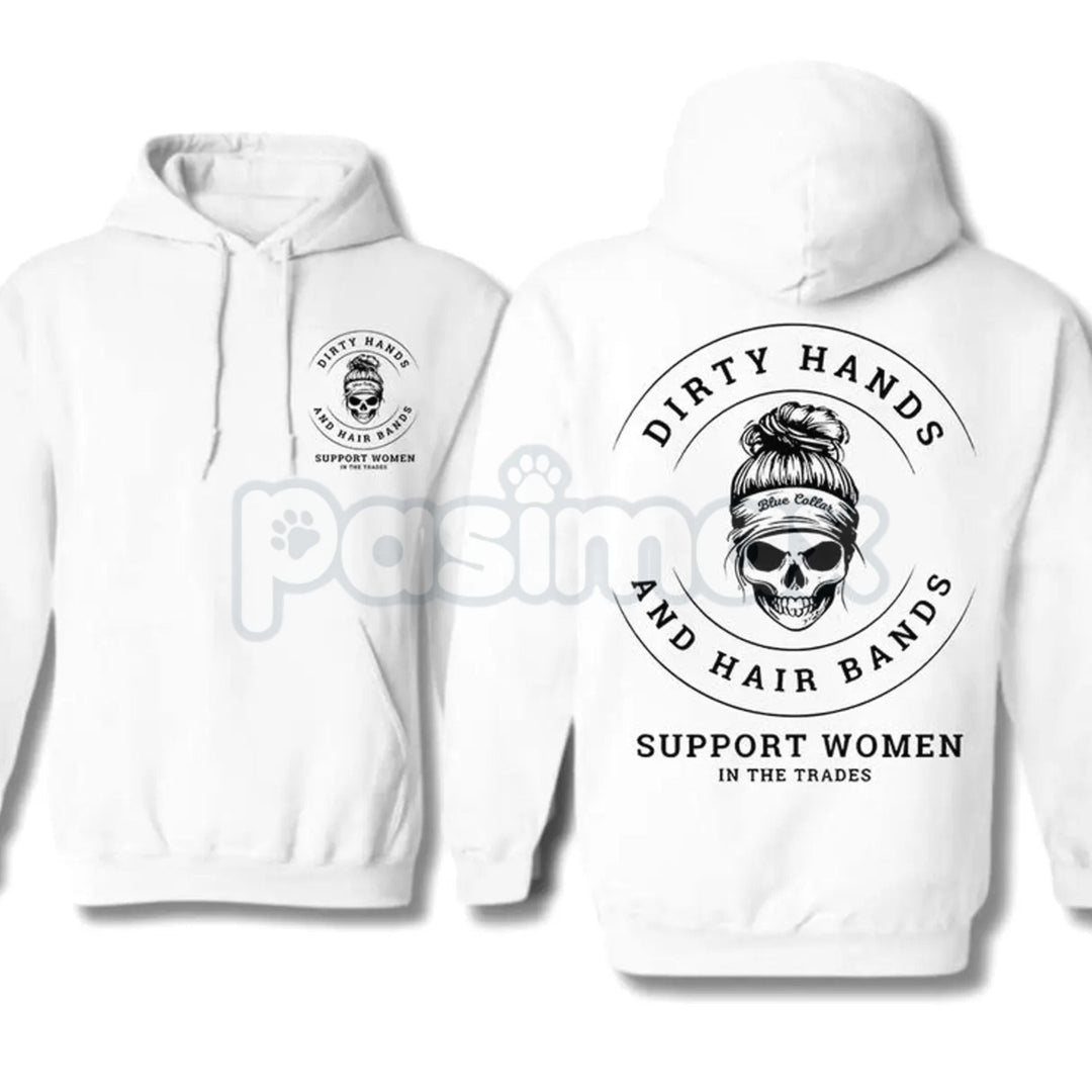 Dirty Hands and Hair Bands Skull Hoodie – Blue Collar Tradeswoman Apparel, Hard Working Women's Pullover, Unisex