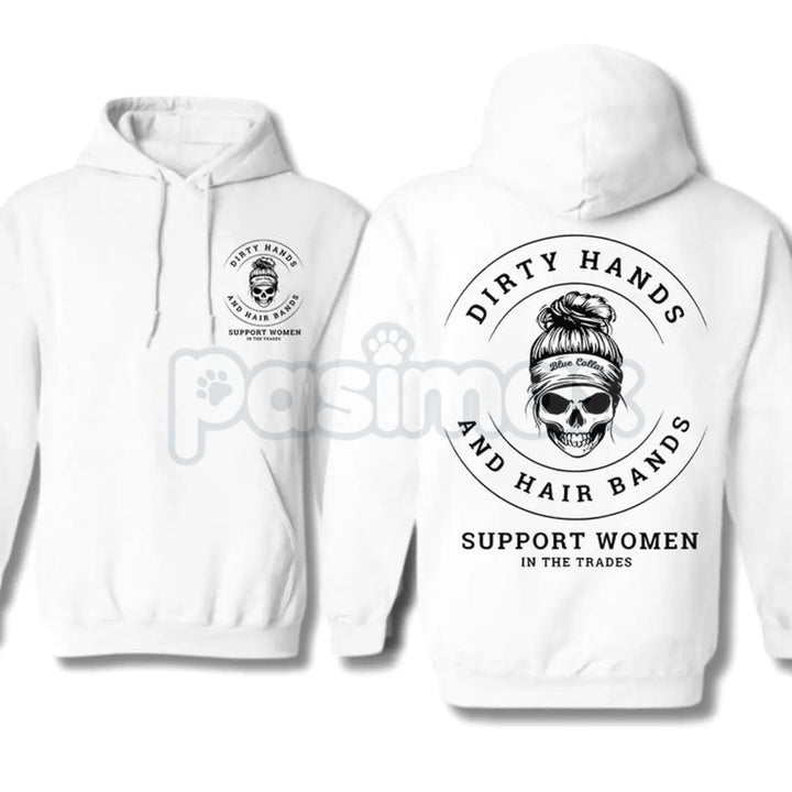 Dirty Hands and Hair Bands Skull Hoodie – Blue Collar Tradeswoman Apparel, Hard Working Women's Pullover, Unisex