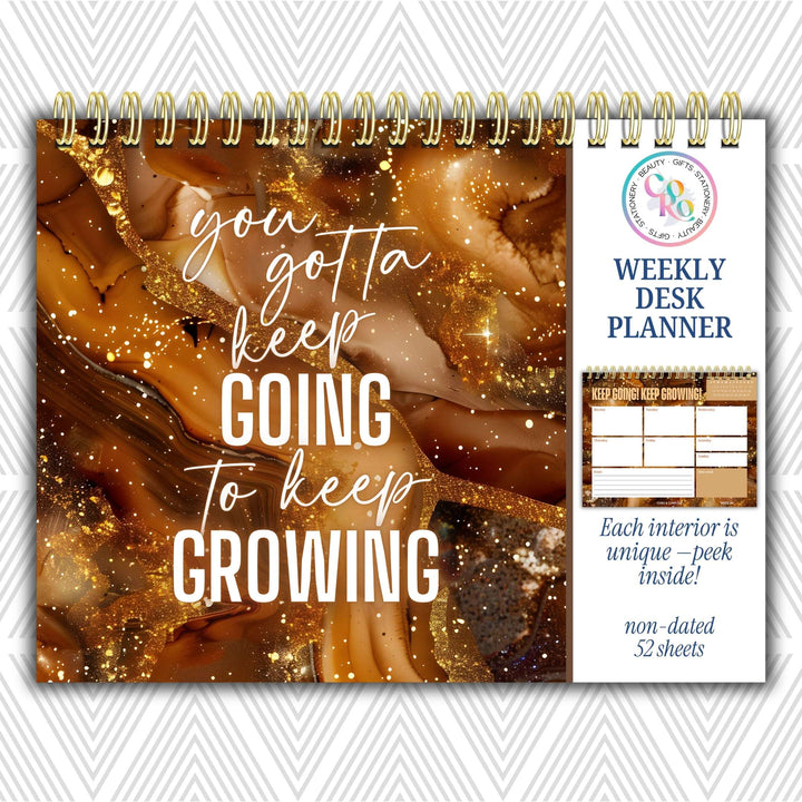 You Gotta Keep Going to Keep Growing Weekly Desk Planner | Undated Self-Love Weekly Planner