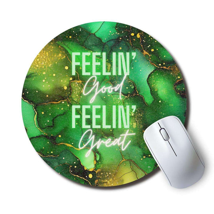 Feelin’ Good Feelin’ Great — SoulScript Circle Mouse Pad