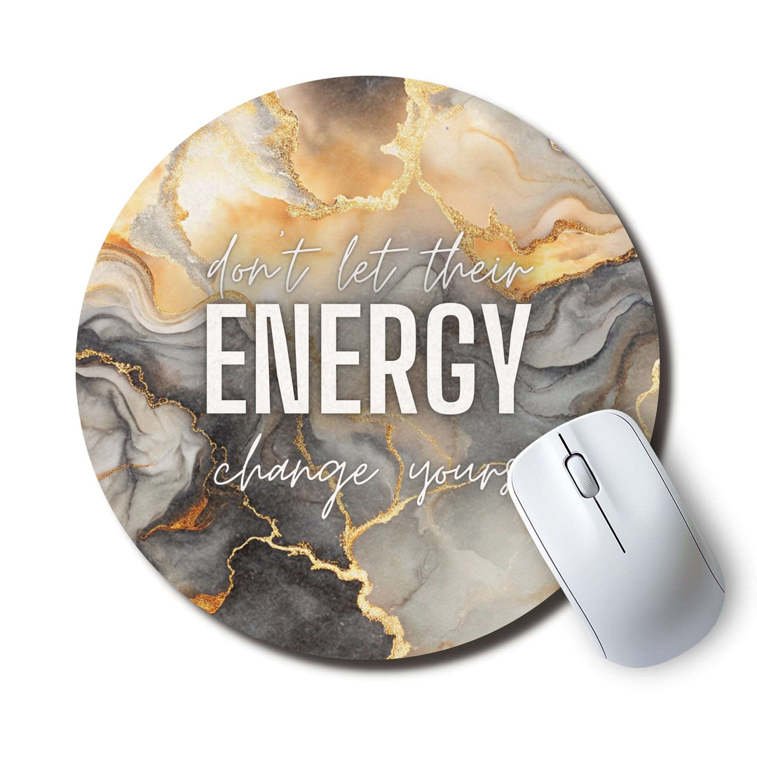 Don't Let Their Energy Change Yours — SoulScript Circle Mouse Pad