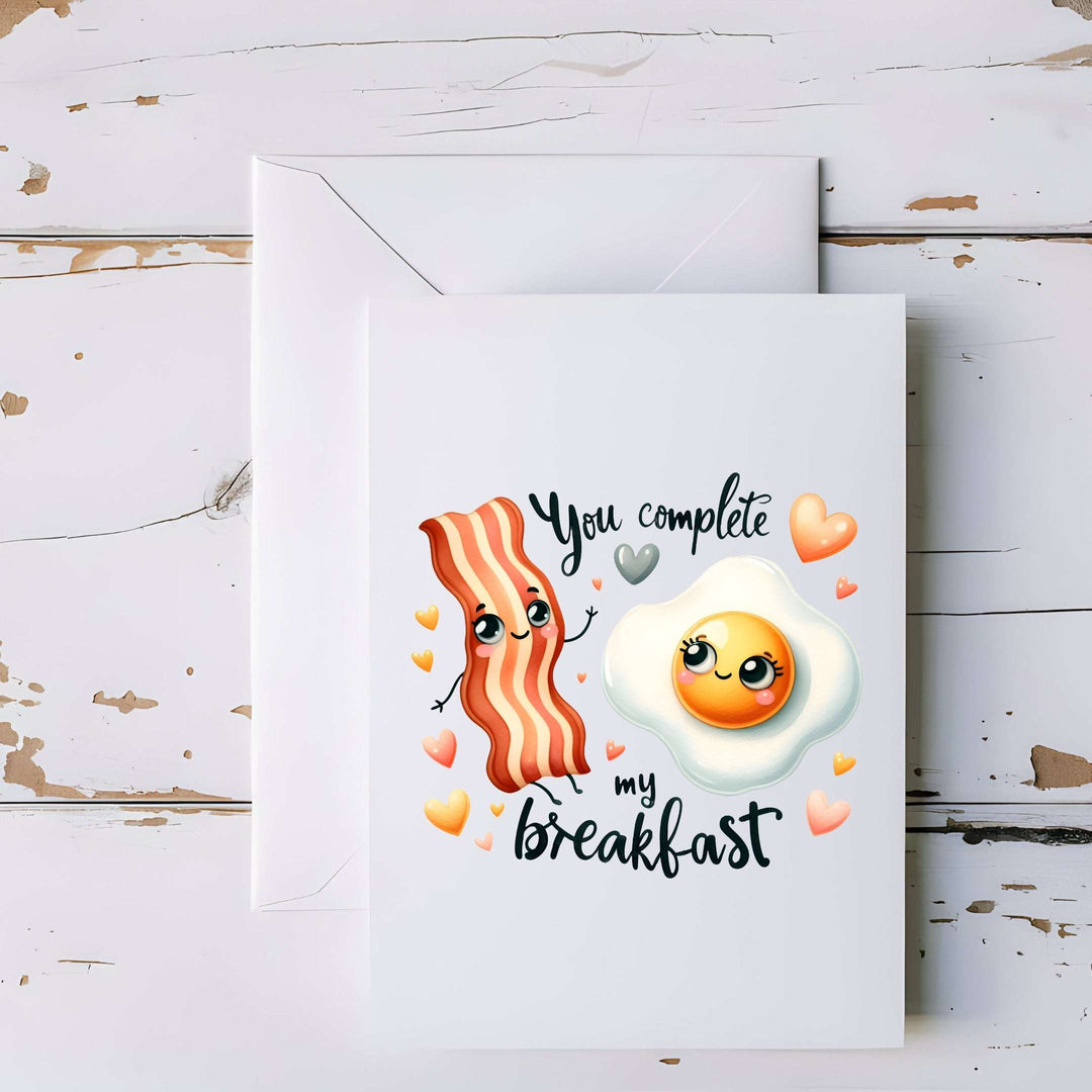 You Complete My Breakfast Bacon and Egg Greeting Card - 5x7"