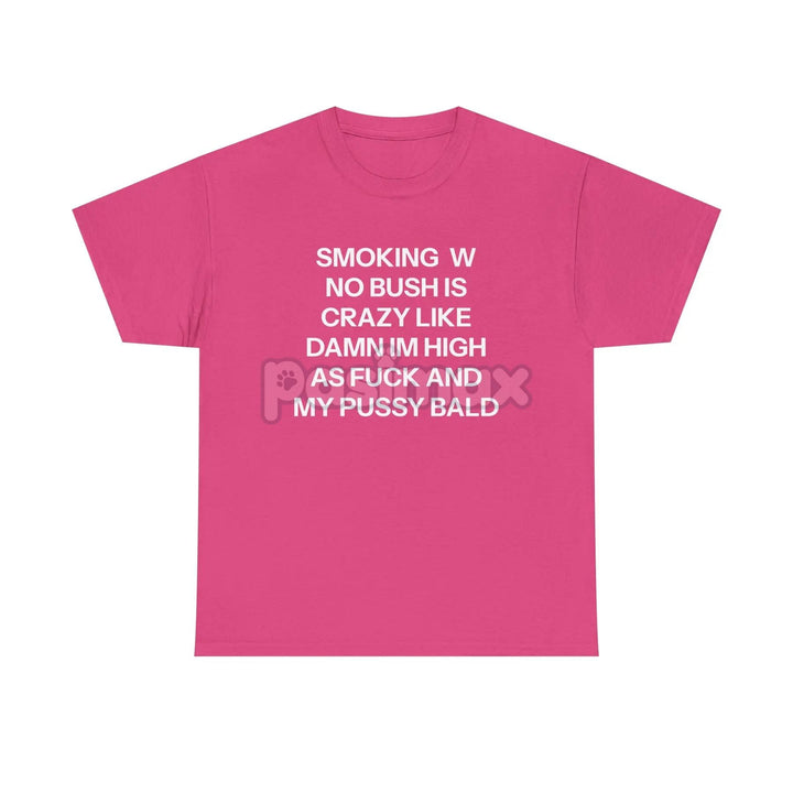 "No Bush" Statement T-Shirt - Bold Humor Graphic Tee, Political or Grooming Joke Shirt