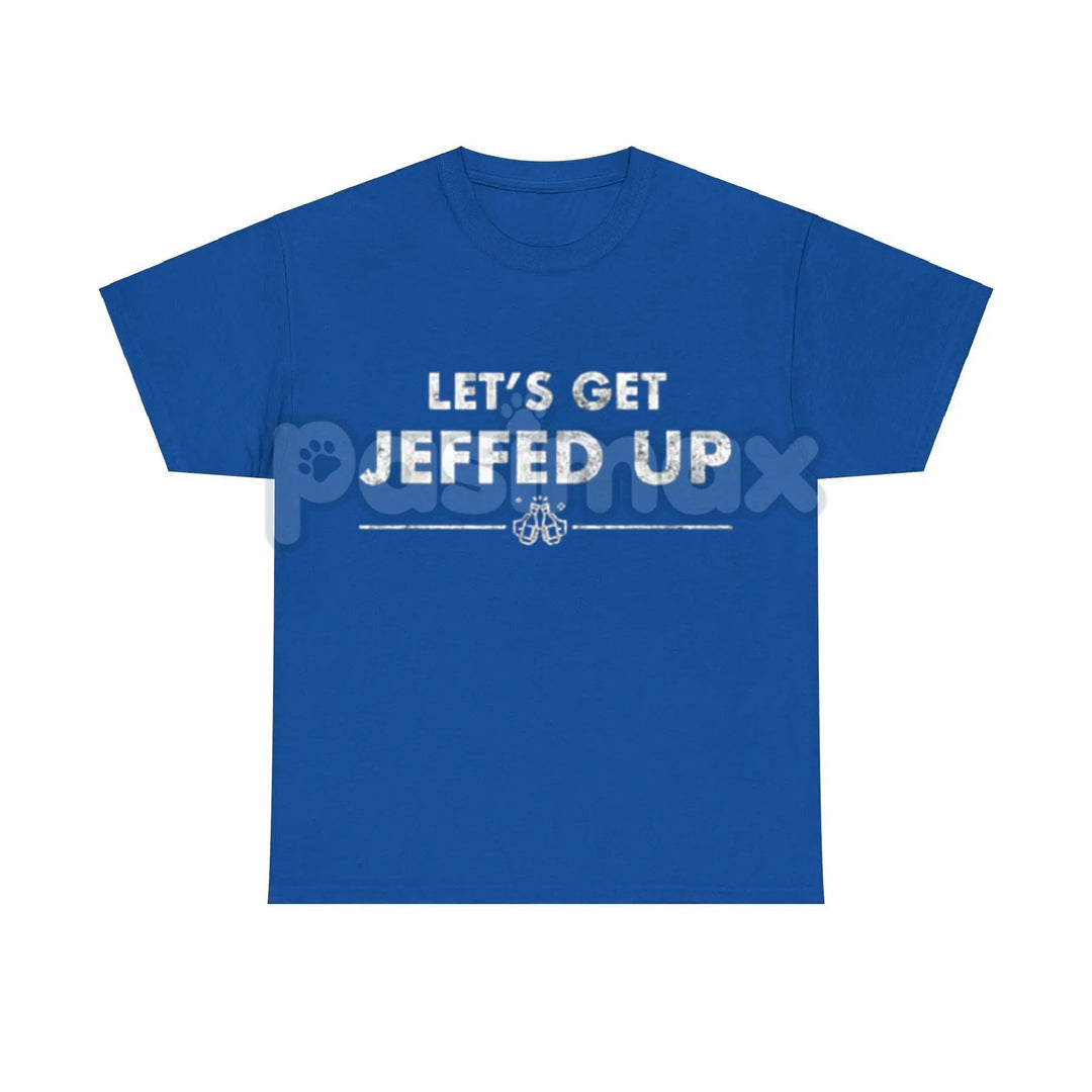 "Let'S Get Jeffed Up" Faded Beer T-Shirt - Personalized Jeff Needs This Slogan Tee, Vintage Drinking Shirt