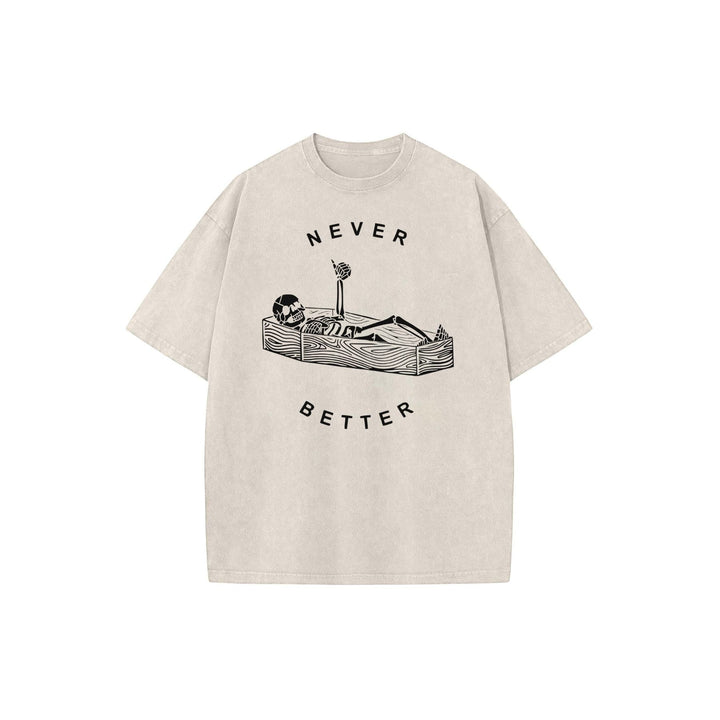 "Never Better" Skeleton Round Neck Acid Washed T-Shirt – Casual Comfort for Everyday Wear