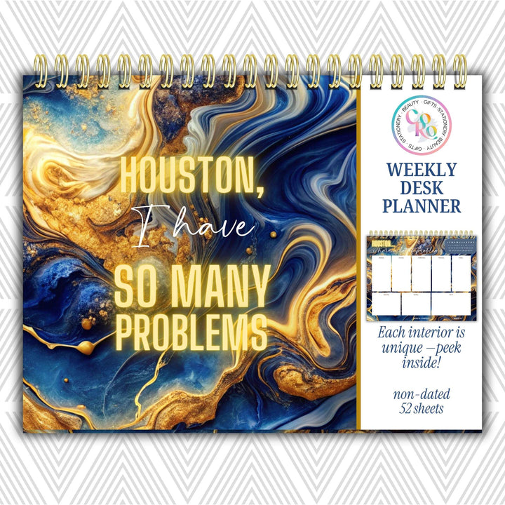 Houston I Have A Lot Of Problems Weekly Desk Planner | Undated Self-Love Weekly Planner
