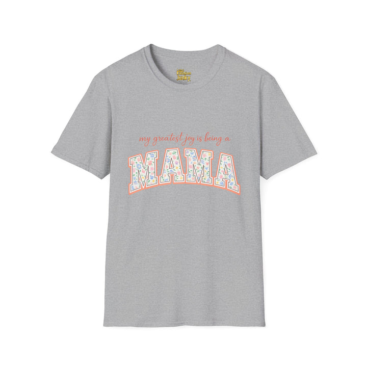 My Greatest Joy Is Being a Mama T-Shirt | Floral Mama Design