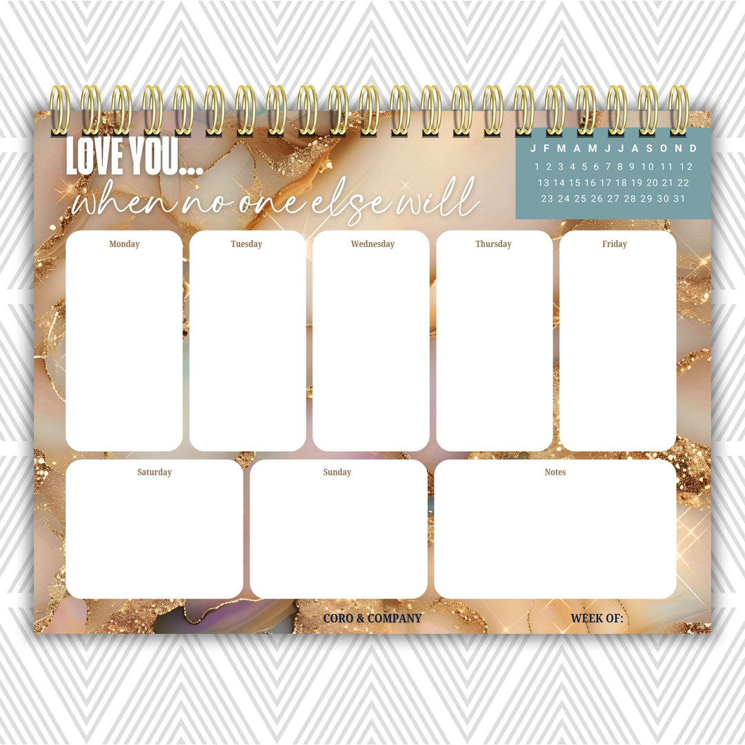 Love You When No One Else Will Weekly Desk Planner | Undated Self-Love Weekly Planner