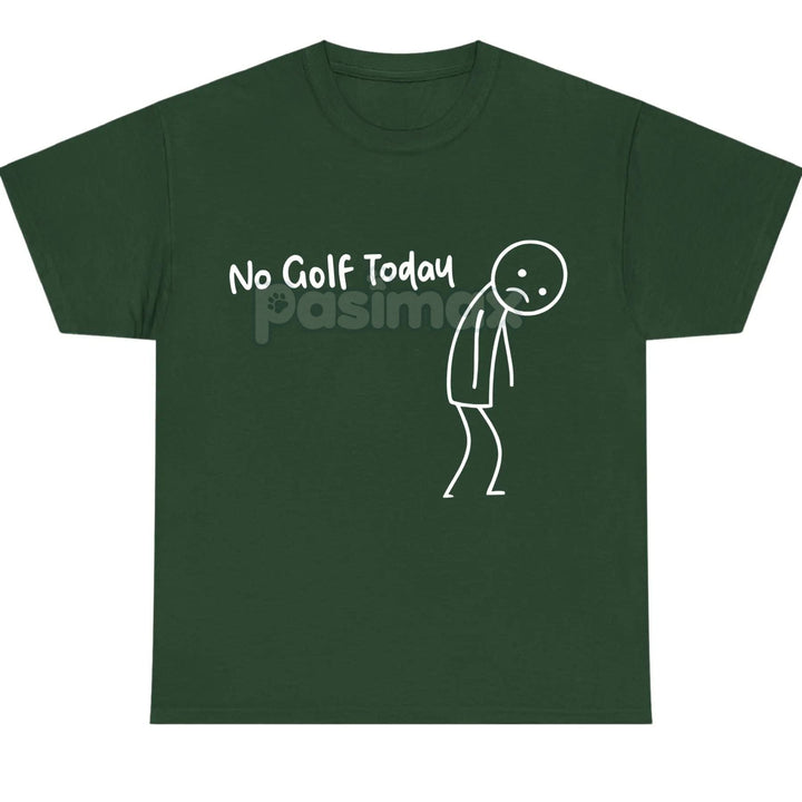 "No Golf Today" Sarcastic Statement T-Shirt - Anti-Commitment Humor Tee, Unisex Lazy Day Apparel