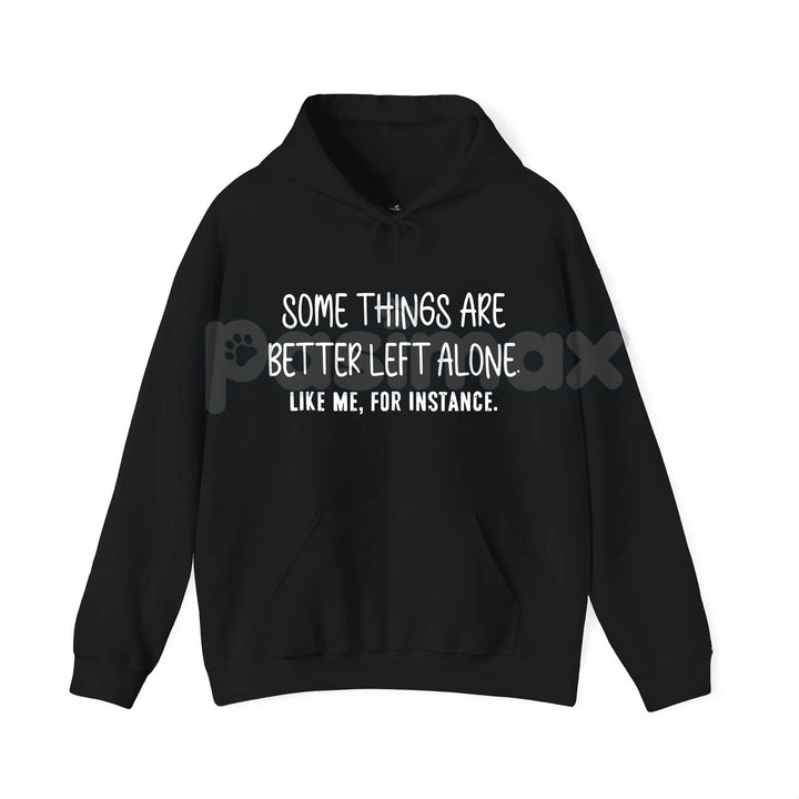 Some Things Are Better Left Alone – Minimalist Aesthetic Hoodie, Graphic Sweatshirt & T-Shirt