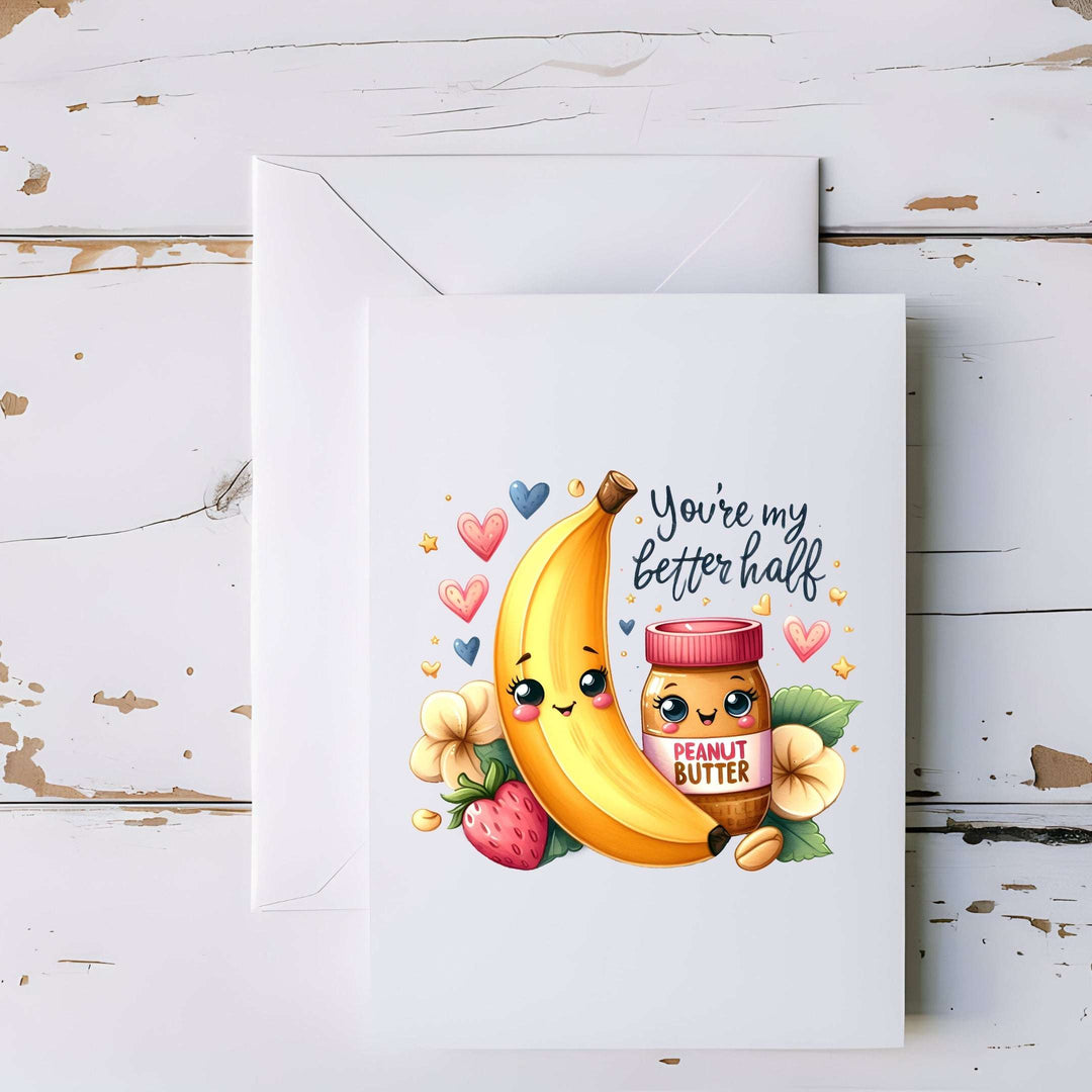 You’re My Better Half Banana and Peanut Butter Greeting Card - 5x7"