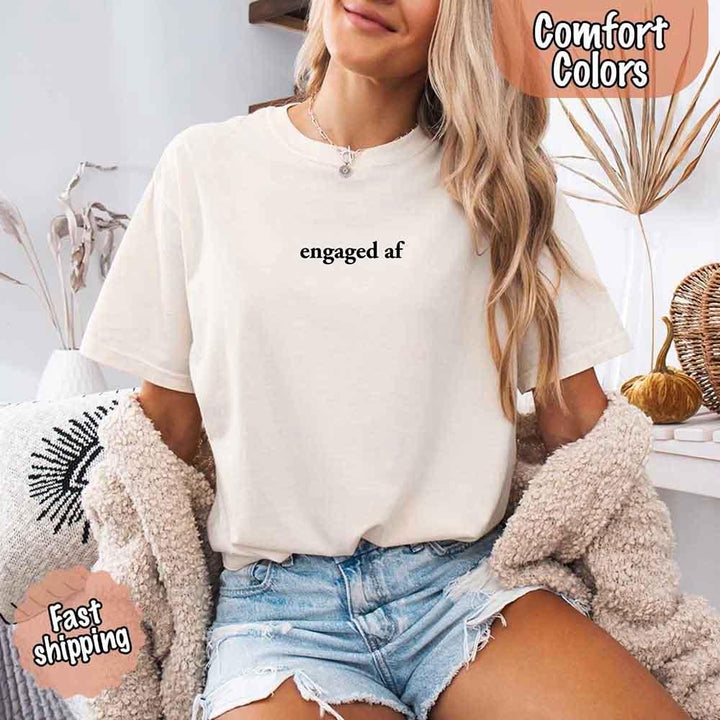 Engaged AF Comfort Colors T-Shirt, Funny Fiancé Gift Tee