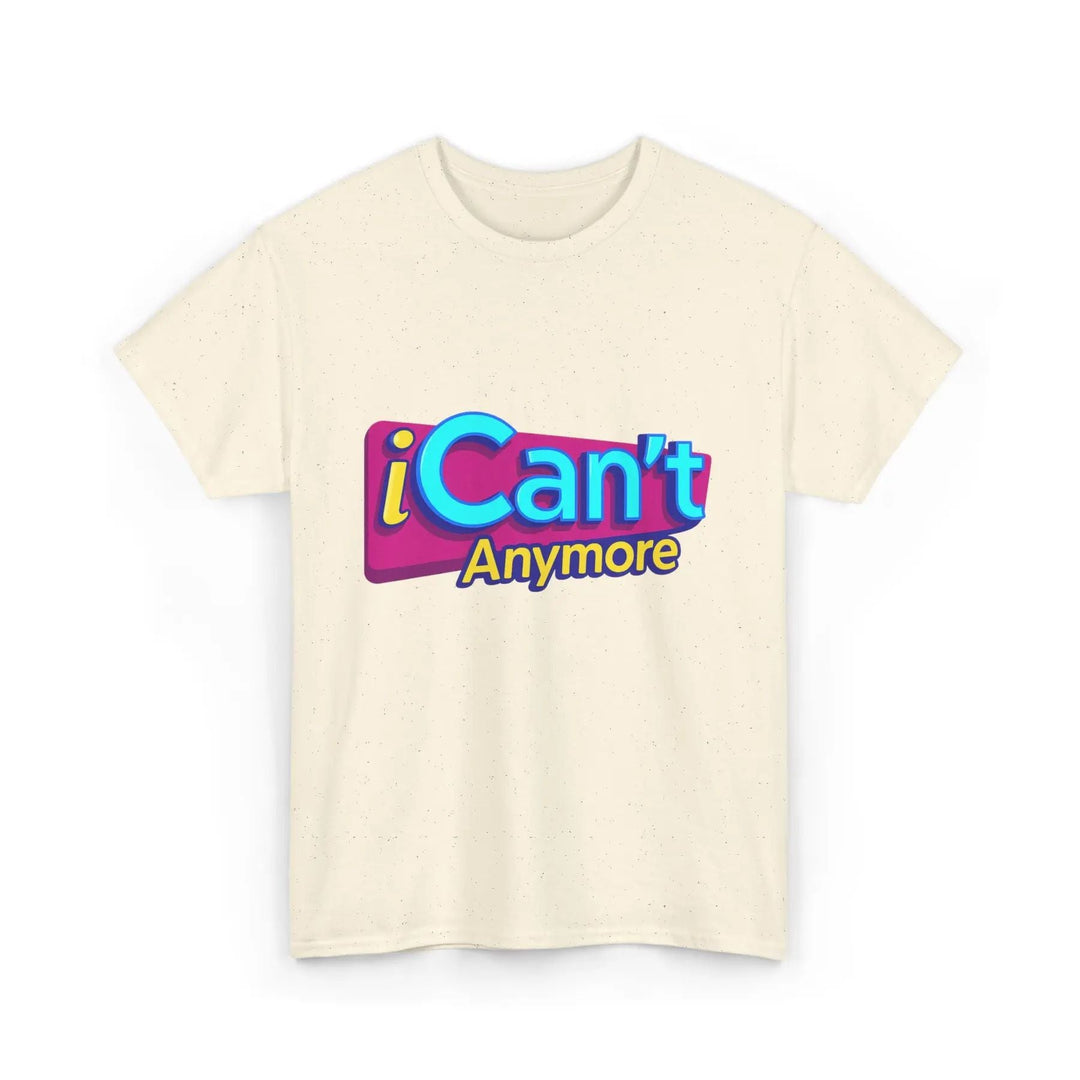 "iCan't Anymore" T-Shirt - Mental Health Humor Tee, Y2K Meme Apparel