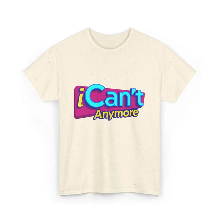 "iCan't Anymore" T-Shirt - Mental Health Humor Tee, Y2K Meme Apparel