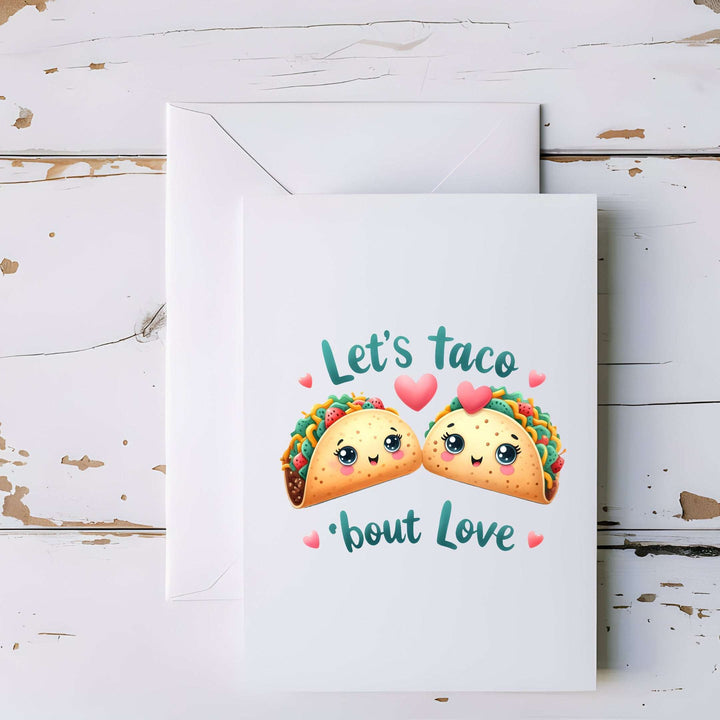 Let’s Taco ’Bout Love Cute Taco Greeting Card - 5x7"