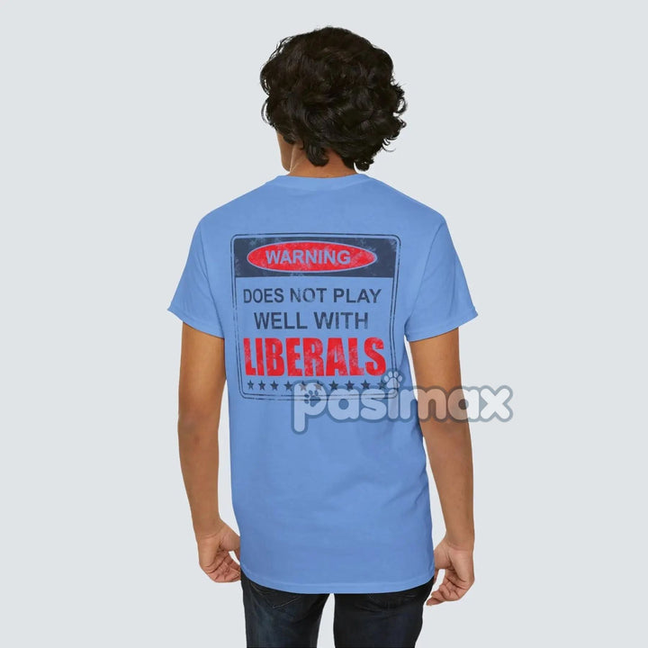 Warning: Does Not Play Well with Liberals T-Shirt - Patriotic Conservative Graphic Tee, Bold Statement Apparel