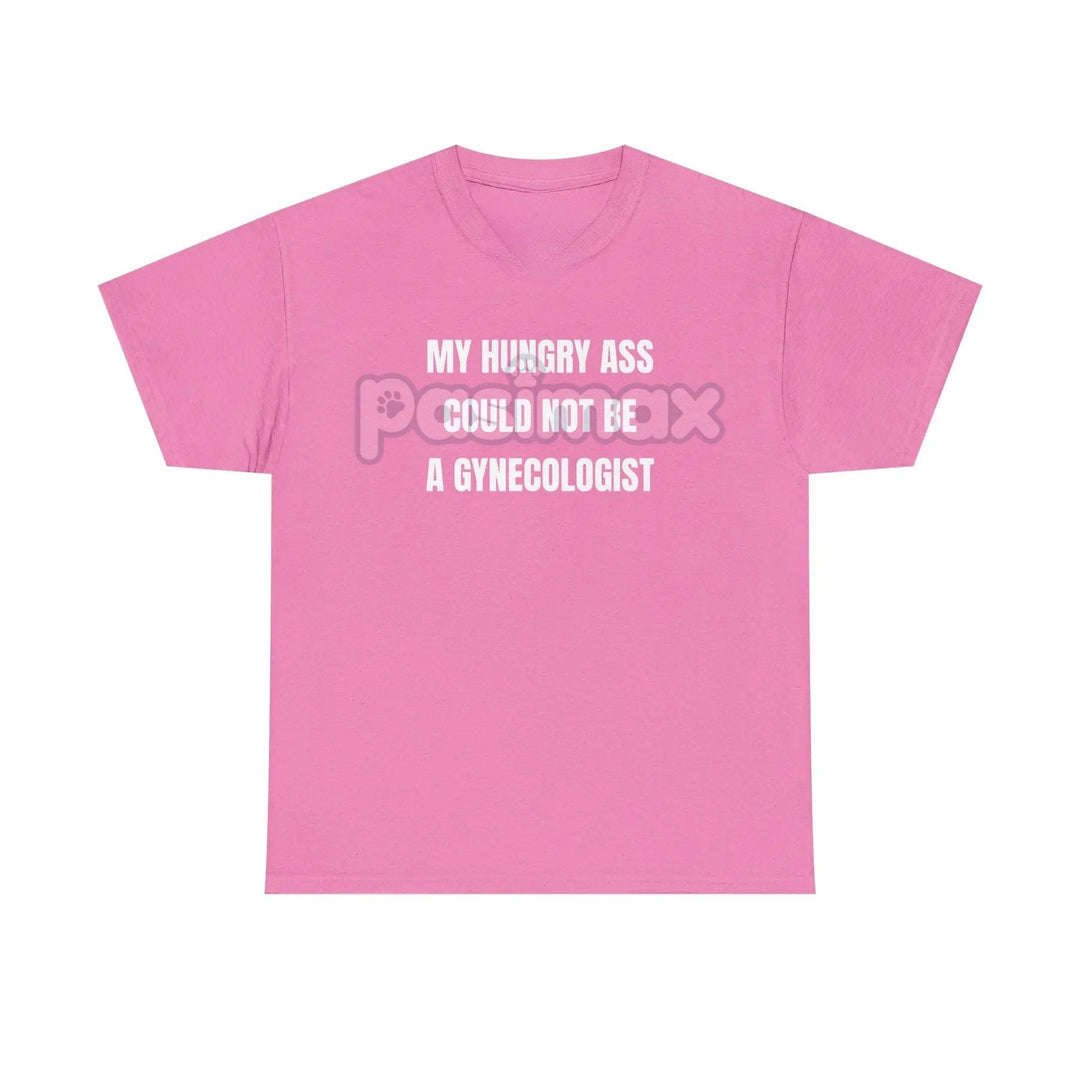 "My Hungry Ah Could Not Be a Gynecologist" T-Shirt - Funny Medical Humor Tee, Gift for Doctors & Nurses