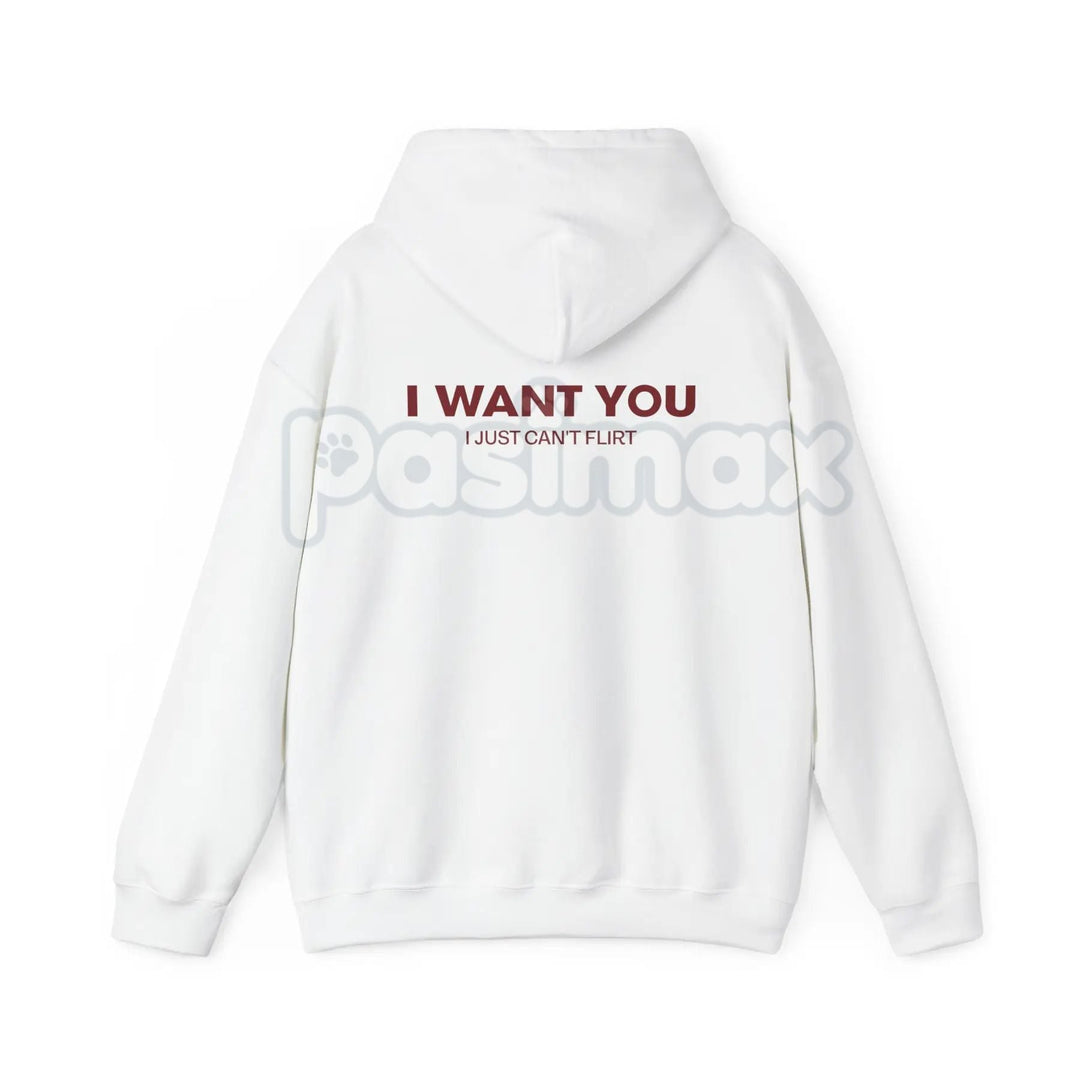 "I Want You I Just Can't Flirt" Funny Quote – Sarcastic Humor Hoodie, Sweatshirt & T-Shirt
