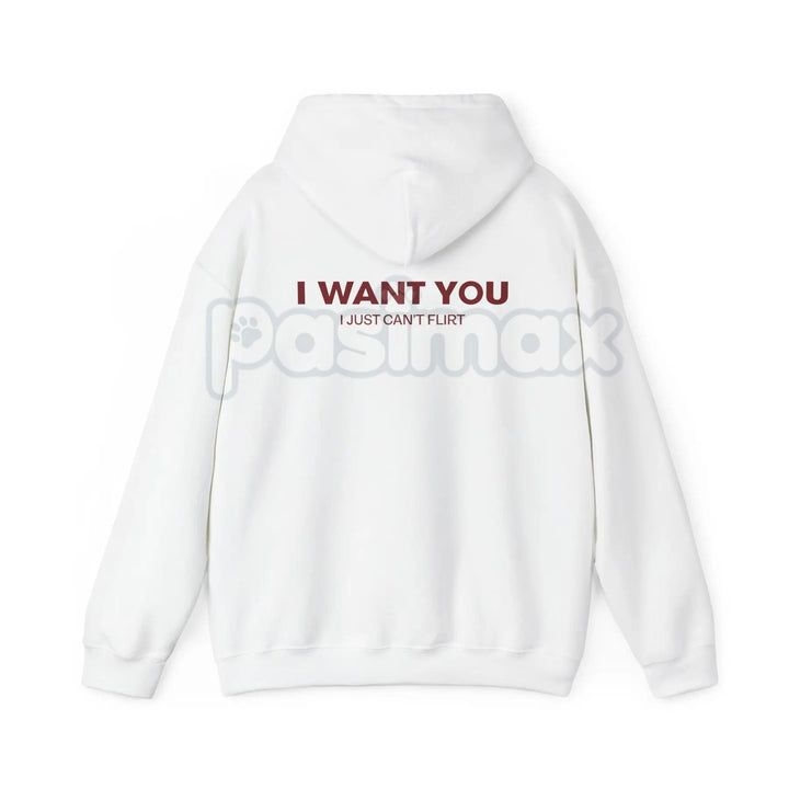 "I Want You I Just Can't Flirt" Funny Quote – Sarcastic Humor Hoodie, Sweatshirt & T-Shirt
