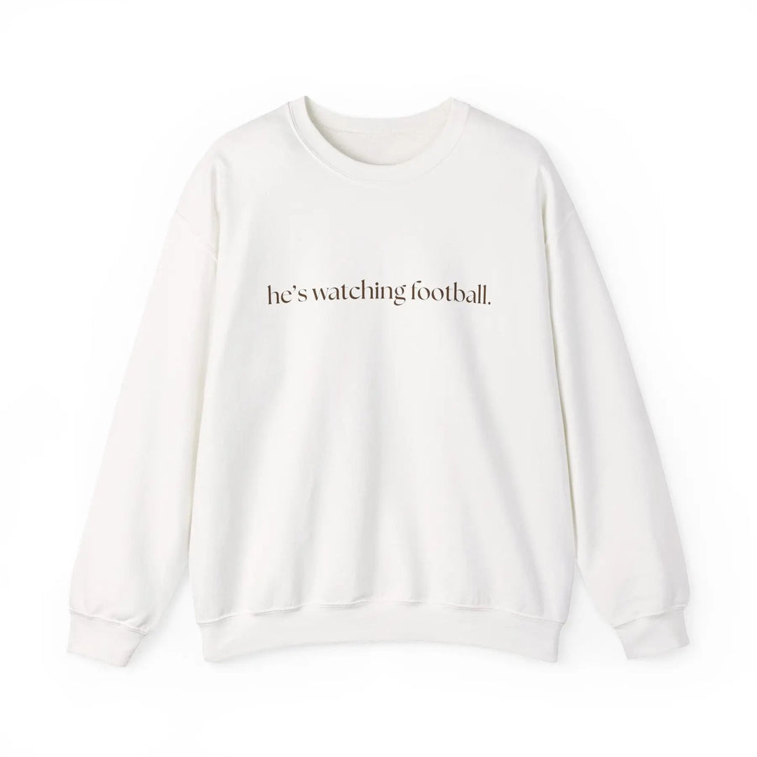 He's Watching Football Crewneck – Funny Sports Fan Sweatshirt