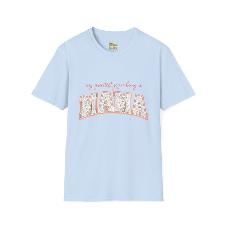My Greatest Joy Is Being a Mama T-Shirt | Floral Mama Design