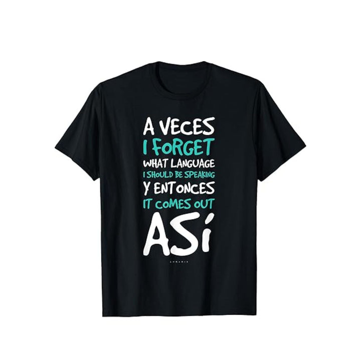 "A Veces I Forget What Language" T-Shirt - Funny Spanish Quote Tee for Women, Bilingual Humor Shirt