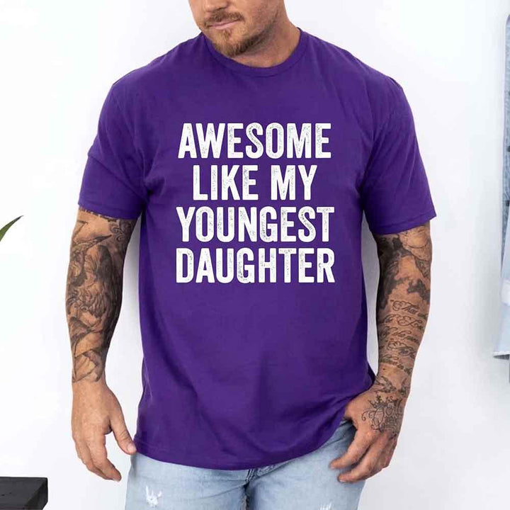 Awesome Like My Youngest Daughter Shirt – Funny Parent Tee